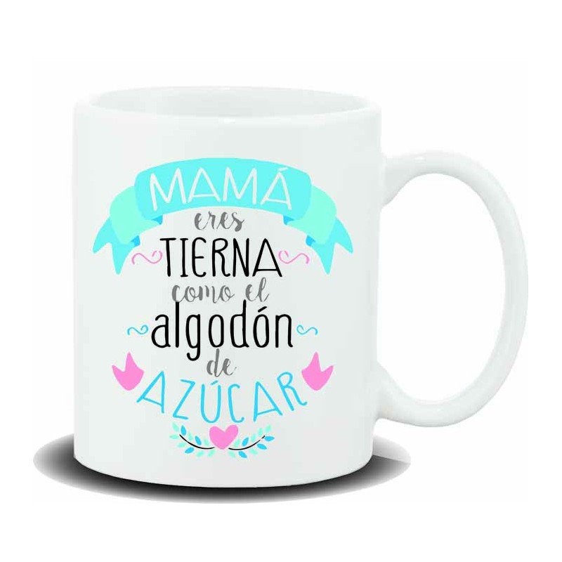 taza-mama-eres-tierna-como-el-algodon-de-azucar