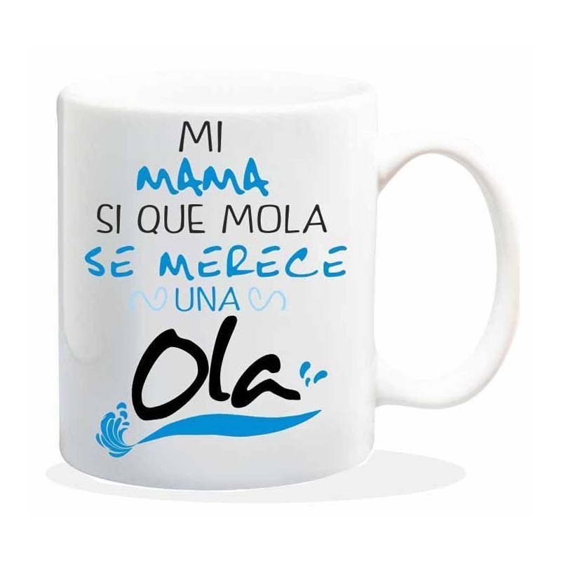 taza-mi-mama-si-que-mola-se-merece-una-ola